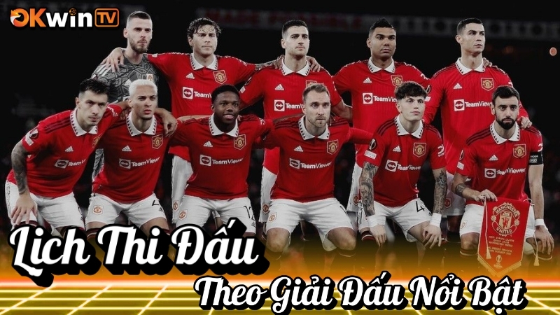 Lịch Thi Đấu Bóng Đá Theo Giải Đấu Nổi Bật – Cập Nhật Đầy Đủ Và Chính Xác